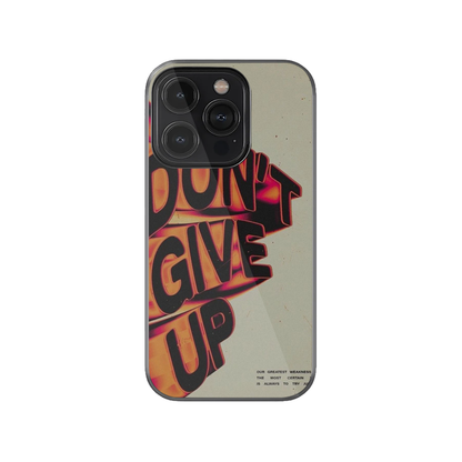 Don't Give Up Phone Case