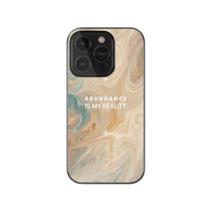 Abundance Is My Reality Phone Case.