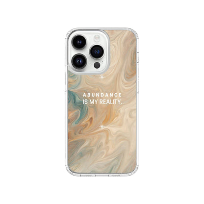 Abundance Is My Reality Phone Case.