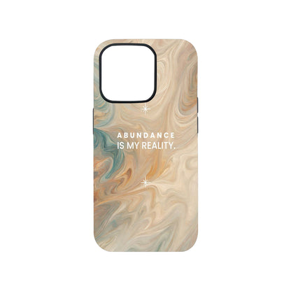 Abundance Is My Reality Phone Case.