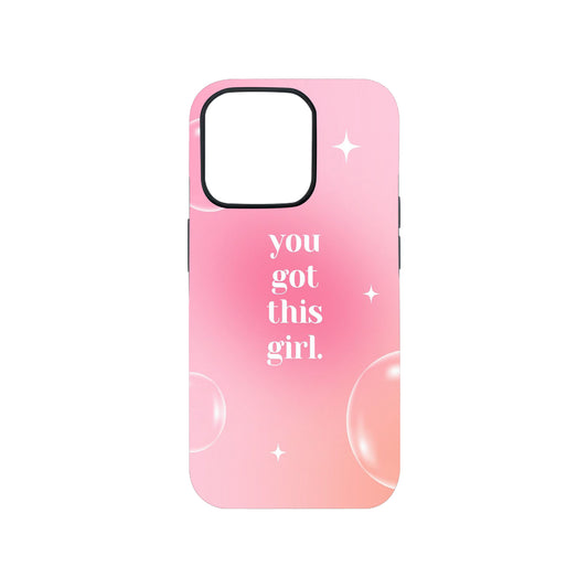 You Got This Girl Phone Case.