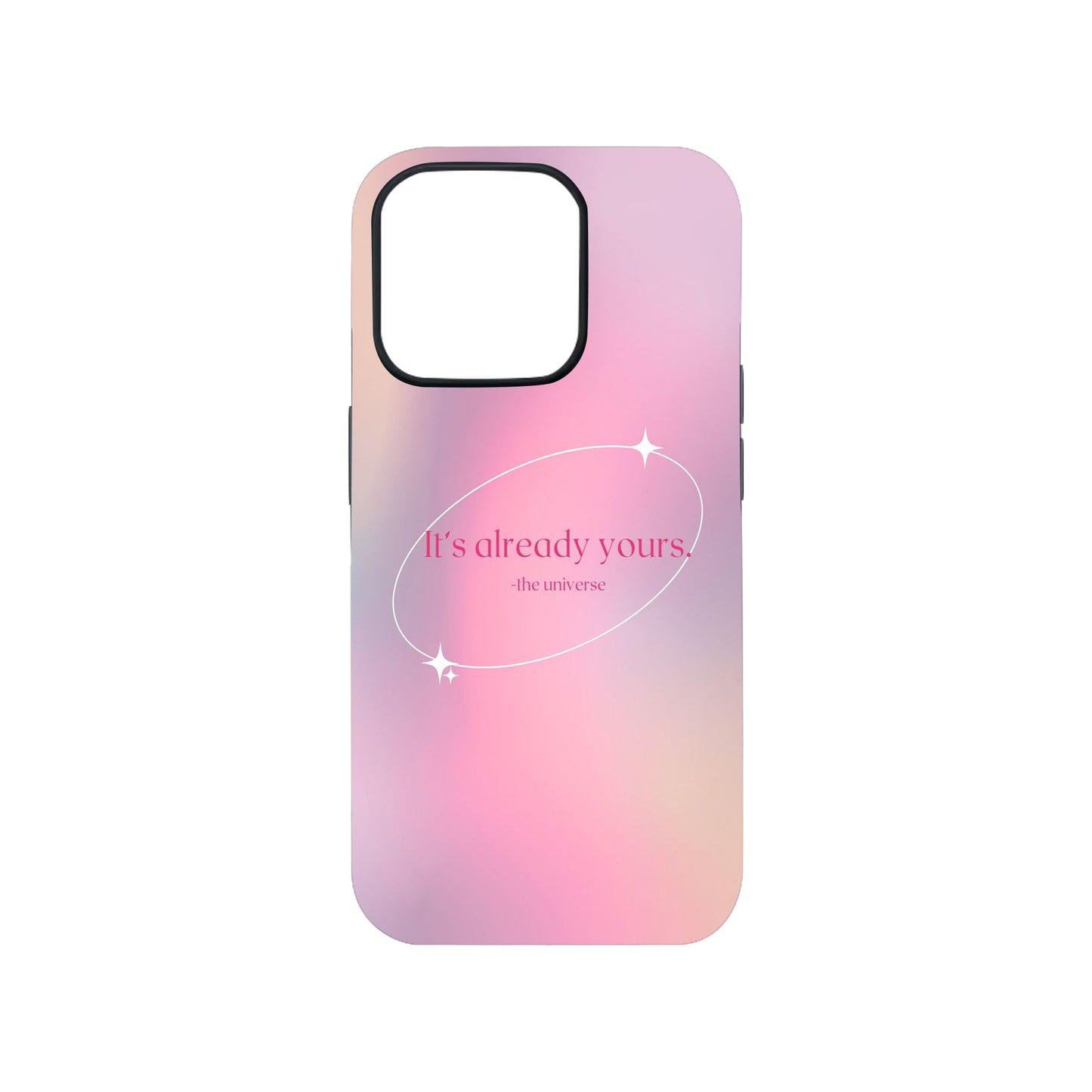 It's Already Yours Phone Case.