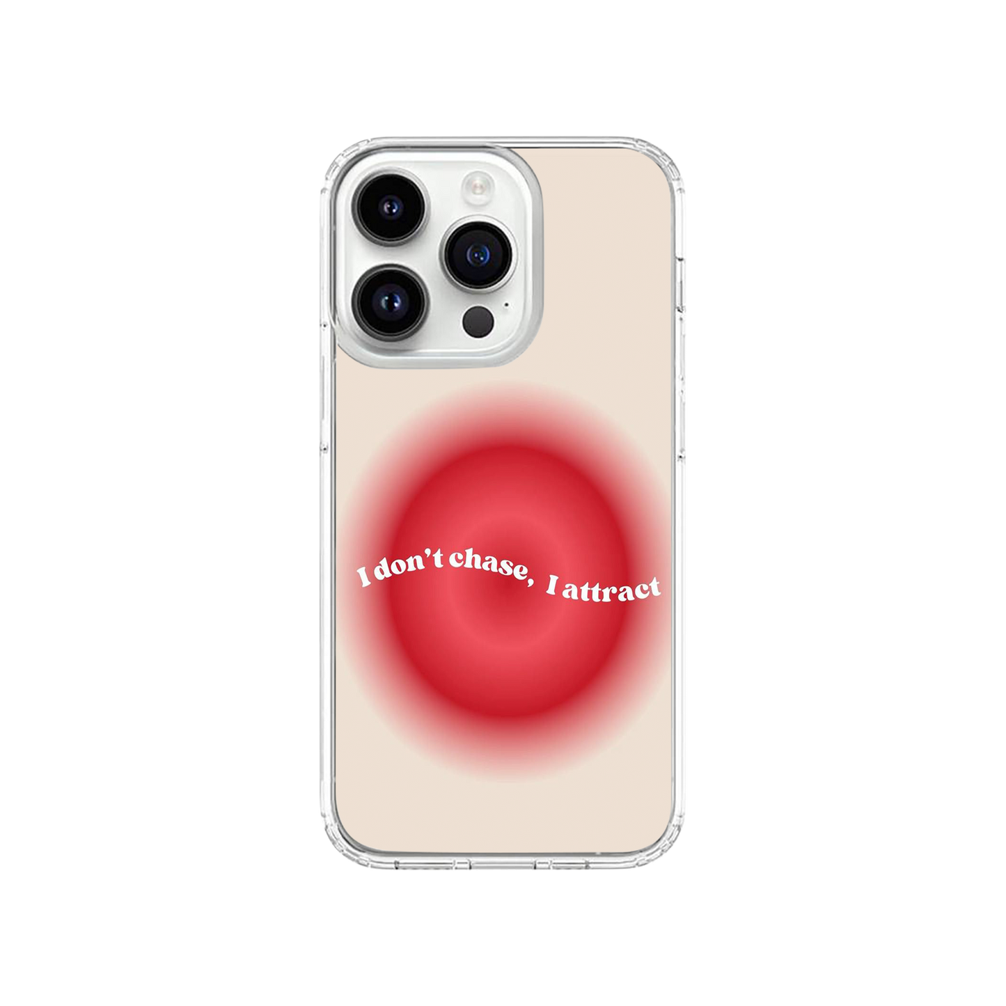 I don't chase, I Attract Phone Case.