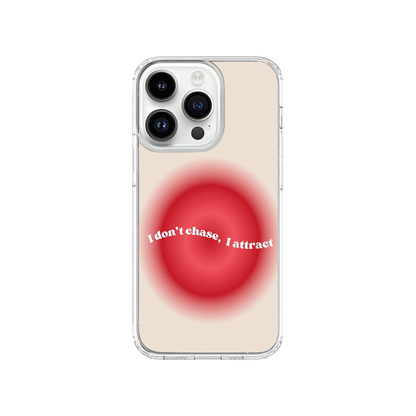 I don't chase, I Attract Phone Case.