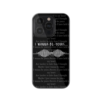 I Wanna Be Yours Phone Case.