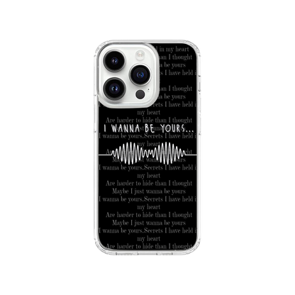 I Wanna Be Yours Phone Case.