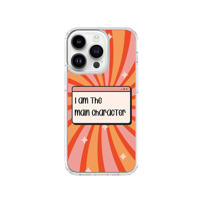 I am The Main Character Phone Case.