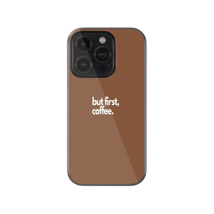 But First Coffee Phone Case.