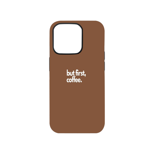 But First Coffee Phone Case.