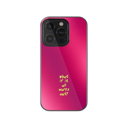 What if it all works out Phone Case.