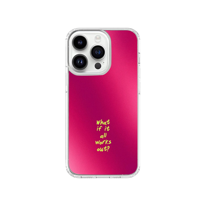 What if it all works out Phone Case.
