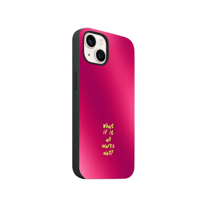 What if it all works out Phone Case.