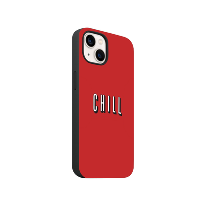Chill Phone Case.