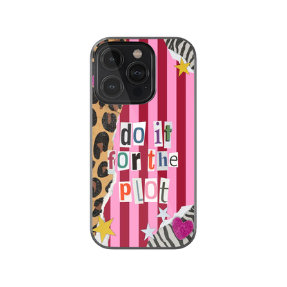 Do it for the Plot Phone Case.