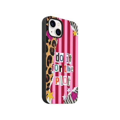 Do it for the Plot Phone Case.
