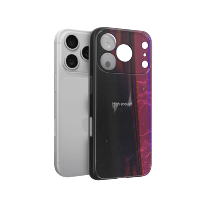 High Enough Phone Case